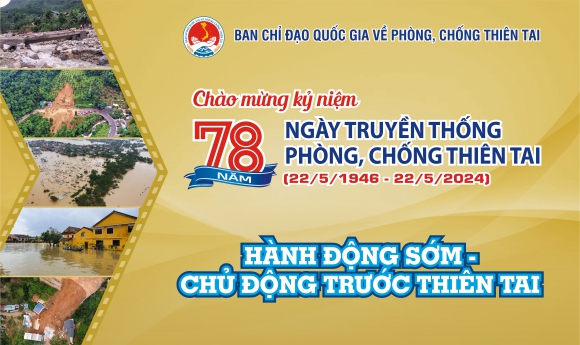 78 NĂM NGÀY PHÒNG CHỐNG THIÊN TAI 22/5/1946 - 22/5/2024